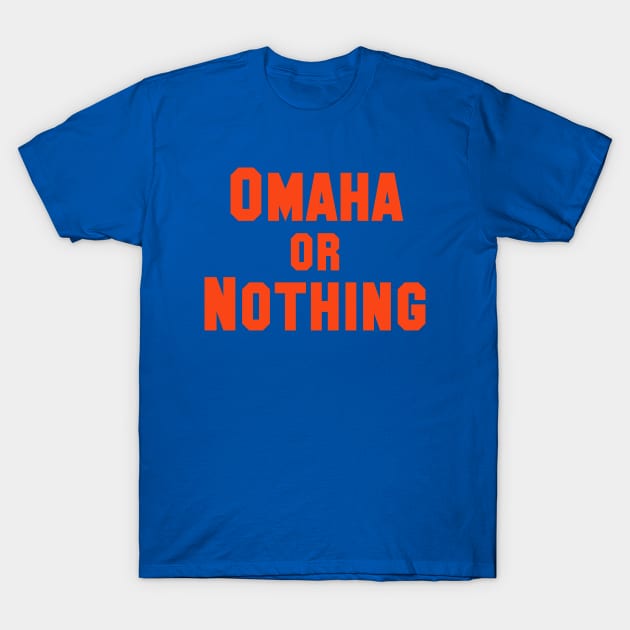 Omaha or Nothing - Florida T-Shirt by HoustonFan